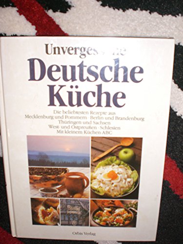 Beispielbild fr Unvergessene Deutsche Küche [Hardcover] zum Verkauf von tomsshop.eu