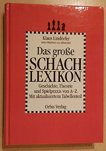 Beispielbild fr Groes Schachlexikon - Geschichte, Theorie und Spielpraxis von A - Z zum Verkauf von Sammlerantiquariat