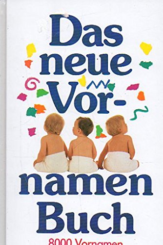 Das neue Vornamenbuch : 8000 Vornamen ; Herkunft und Bedeutung