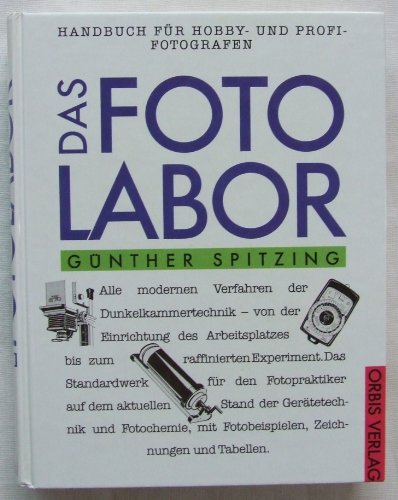 Beispielbild fr Das Fotolabor. Ein Handbuch fr Hobby- und Profi- Fotografen zum Verkauf von medimops