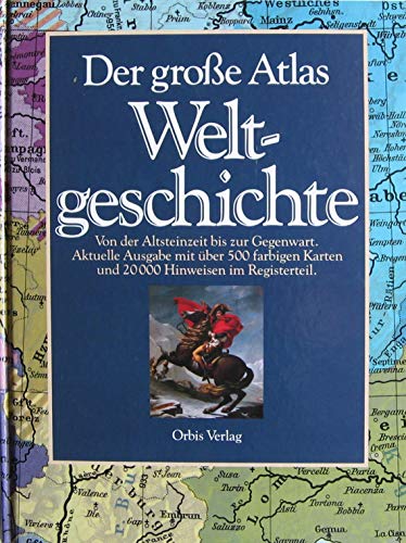 9783572047550: Der groŸe Atlas Weltgeschichte (Orbis). Von der Altsteinzeit bis zur Gegenwart