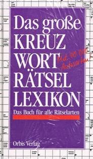 Das große Kreuzworträtsellexikon, Das Buch für alle Rätselarten,