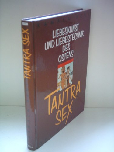 Beispielbild fr Tantra Sex. Die modernen Liebestechniken des Ostens zum Verkauf von Antiquariat Ottakring 1160 Wien