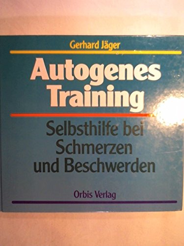 Stock image for Autogenes Training. Selbsthilfe bei Schmerzen und Beschwerden for sale by Versandantiquariat Felix Mcke