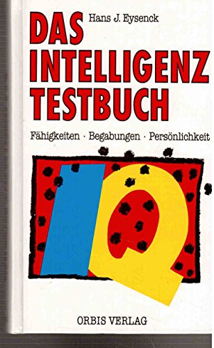 Das Intelligenz Testbuch Fähigkeiten Begabungen Persönlichkeit