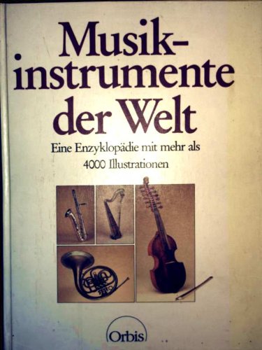 Stock image for Musikinstrumente der Welt. Mehr als 1600 Musikinstrumente mt ber 4000 Illustrationen. for sale by Antiquariat Dr. Christian Broy