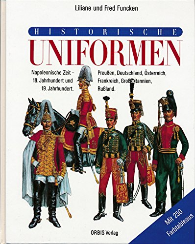 Historische Uniformen. Napoleonische Zeit. 18. Jahrhundert und 19. Jahrhundert (ISBN 9783643124005)