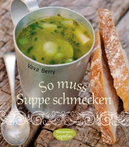 Beispielbild fr So muss Suppe schmecken! zum Verkauf von medimops