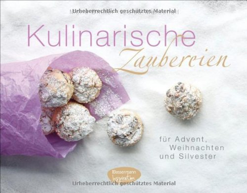 Kulinarische Zaubereien: für Advent, Weihnachten und Silvester - Marschall, Luisa