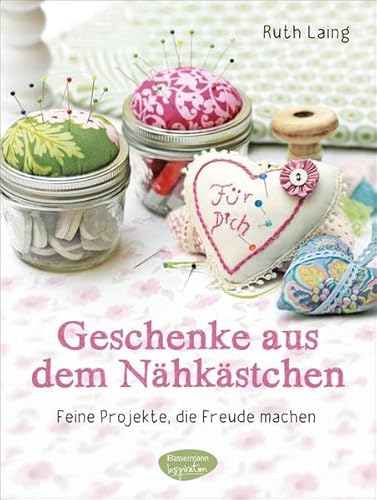 Beispielbild fr Geschenke aus dem Nhkstchen: Feine Projekte, die Freude machen zum Verkauf von medimops