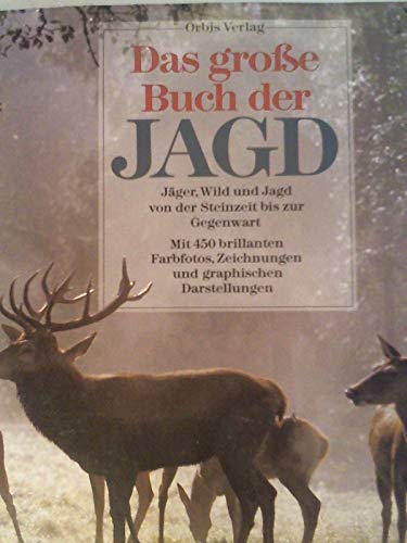 Das Grosse Buch der Jagd. Jäger, Wild und Jagd von der Steinzeit bis zur Gegenwart In Wort und Bild präsentiert dieser opulente Band alles, was das Herz des Naturfreundes höher schlagen läßt Brillante Fotos, Zeichnungen und graphische Darstellungen legen anschaulich und eindrucksvoll Zeugnis ab von den Schönheiten der Natur und den Besonderheiten der Jagd. - Elman, Robert (Hrsg.)