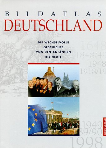 Stock image for Bildatlas Deutschland: Von Den Anfangen Bis Heute for sale by Clausen Books, RMABA