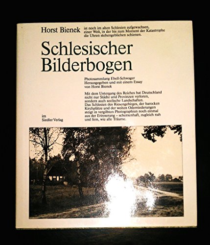 Schlesischer Bilderbogen : Photosammlung Ebell-Schwager. hrsg. und mit einem Essay von Horst Bienek