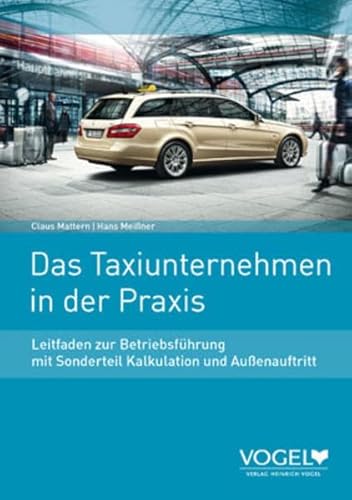 Beispielbild fr Das Taxiunternehmen in der Praxis Hans Meiner and Claus Mattern zum Verkauf von BUCHSERVICE / ANTIQUARIAT Lars Lutzer