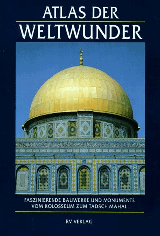9783575110091: Atlas der Weltwunder: Faszinierende Bauwerke und Monumente: Vom Kolosseum zum Tadsch Mahal