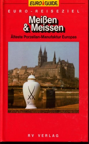9783575110701: Euro- Reiseziel. Meien und Meissen. lteste Porzellan- Manufaktur Europas