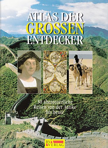 Stock image for Atlas der groen Entdecker. 30 abenteuerliche Reisen von der Antike bis heute for sale by medimops