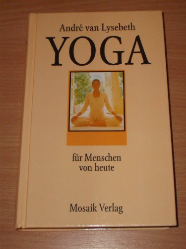 Stock image for Yoga fr Menschen von heute. Lernen, ben, beherrschen for sale by medimops
