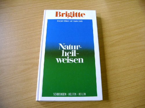 Stock image for Naturheilweisen ( Brigitte). Vorbeugen - helfen - heilen for sale by Versandantiquariat Felix Mcke