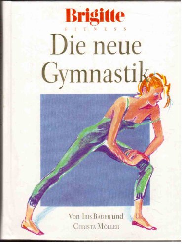 Beispielbild fr Die neue Gymnastik (Brigitte Bcher) zum Verkauf von Versandantiquariat Felix Mcke