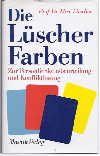 Die Lüscher-Farben zur Persönlichkeitsbeurteilung und Konfliktlösung