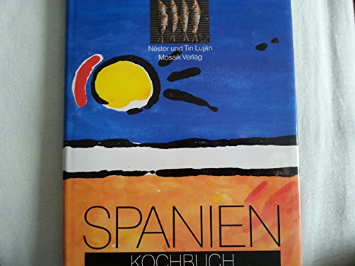 Imagen de archivo de Spanien- Kochbuch. Eine kulinarische Reise durch die Regionen a la venta por medimops