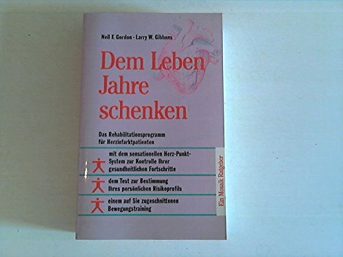 Stock image for Dem Leben Jahre schenken: Das Rehabilitationsprogramm fr Herzinfarktpatienten for sale by ABC Versand e.K.