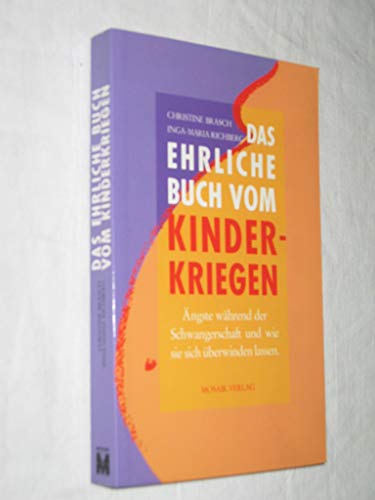 9783576100183: Das ehrliche Buch vom Kinderkriegen by Brasch, Christine; Richberg, Inga-Maria