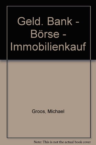 Imagen de archivo de Geld. Bank - Brse - Immobilienkauf a la venta por Leserstrahl  (Preise inkl. MwSt.)