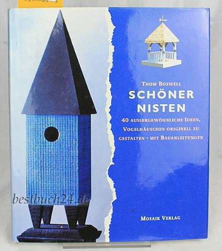 Stock image for Schner nisten - 40 aussergewhnliche Ideen, Vogelhuschen originell zu gestalten for sale by medimops