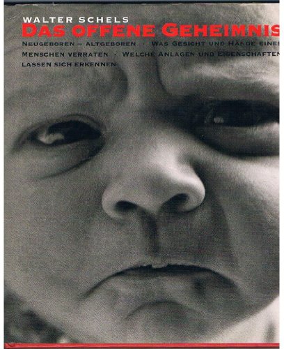 9783576104006: Das offene Geheimnis. Neugeboren- Altgeboren - Was Gesicht und Hnde eines Menschen verraten, Welche Anlagen und Eigenschaftenlassen sich erkennen.