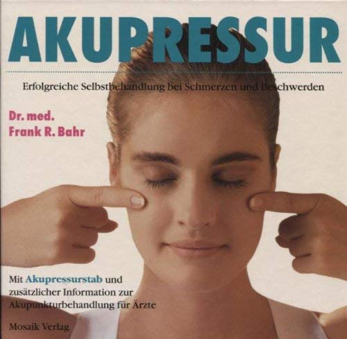 Stock image for Akupressur Erfolgreiche Selbstbehandlung bei Schmerzen und Beschwerden for sale by medimops