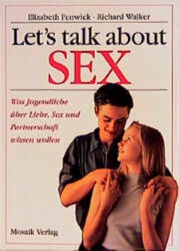 Stock image for Let's talk about Sex. Was Jugendliche ber Liebe, Sex, und Partnerschaft wissen wollen for sale by medimops