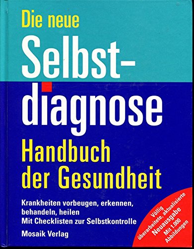 Imagen de archivo de Die neue Selbstdiagnose. Handbuch der Gesundheit a la venta por medimops