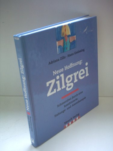 Stock image for Neue Hoffnung: Zilgrei. Schmerzfrei durch eine kombinierte Haltungs- und Atemtherapie for sale by Buchfink Das fahrende Antiquariat