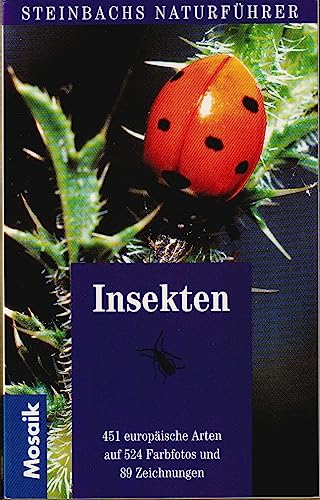 Imagen de archivo de Steinbachs Naturfhrer Insekten. 451 europische Arten a la venta por medimops