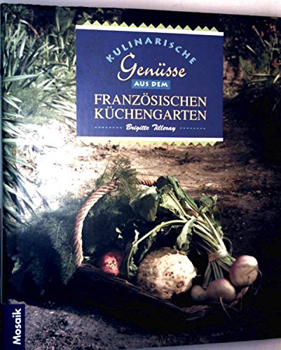 Stock image for Kulinarische Gensse aus dem franzsischen Kchengarten for sale by medimops