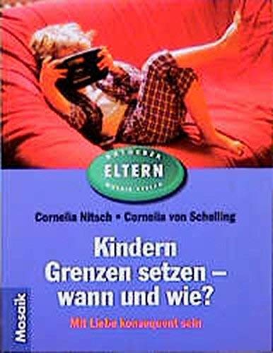 Imagen de archivo de Kindern Grenzen setzen: wann und wie? Mit Liebe konsequent sein a la venta por medimops