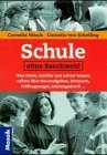 Schule ohne Bauchweh: Was Eltern, Schüler und Lehrer wissen sollten über Hausaufgaben, Zensuren, Prüfungsangst, Leistungsdruck - Nitsch, Cornelia und von Schelling Cornelia