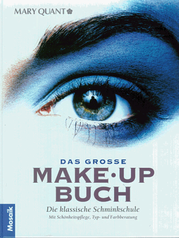Stock image for Das groe Make-Up-Buch - Die klassische Schminkschule - Mit Schnheitspflege, Typ- und Farbberatung for sale by medimops