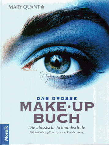 9783576107526: Das groe Make-Up-Buch - Die klassische Schminkschule - Mit Schnheitspflege, Typ- und Farbberatung