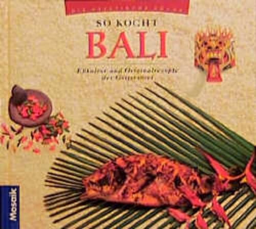 9783576107946: So kocht Bali. Esskultur und Originalrezepte der Gtterinseln