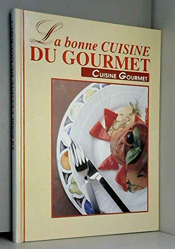 Stock image for La bonne cuisine du gourmet: cuisine gourmet for sale by Ammareal
