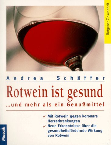 Stock image for Rotwein ist gesund. .und mehr als ein Genumittel for sale by Leserstrahl  (Preise inkl. MwSt.)