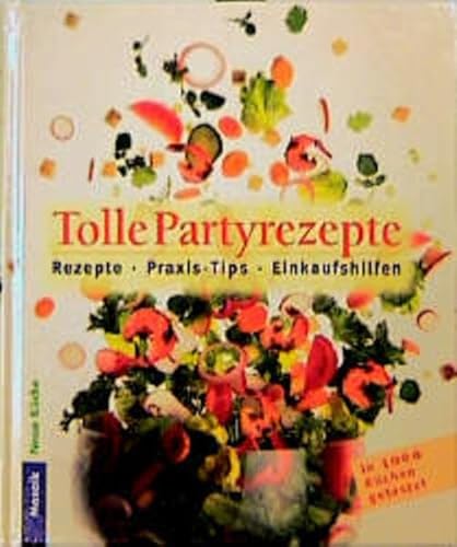 Stock image for Tolle Partyrezepte. Rezepte, Praxis- Tips, Einkaufshilfen for sale by Wonder Book