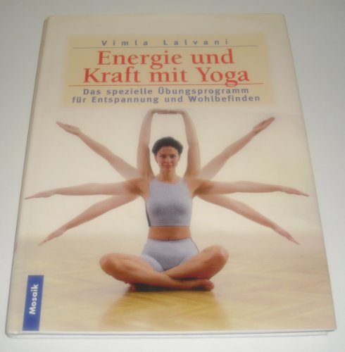 9783576112438: Energie und Kraft mit Yoga. Das gezielte Übungsprogramm für Entspannung und Wohlbefinden.