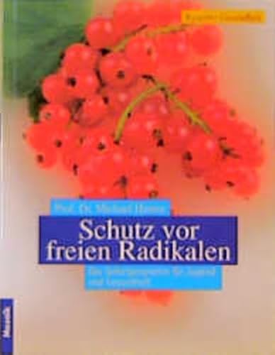 Schutz vor freien Radikalen. Das Sofortprogramm für Jugend und Gesundheit