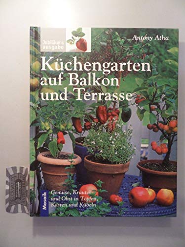 9783576113893: Kchengarten auf Balkon und Terrasse. Gemse, Kruter und Obst in Tpfen, Ksten und Kbeln