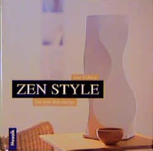 Zen style. Das neue Wohndesign.