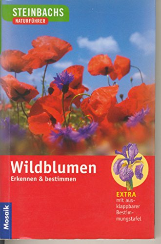 Steinbachs Naturführer. Wildblumen. Erkennen und bestimmen - Kremer, Bruno B., Steinbach, Gunter.